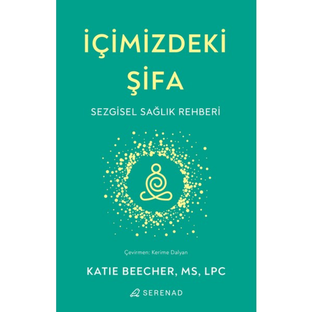 Içimizdeki Şifa – Katie Beecher - Ms - Lpc Kişisel Gelişim ve Psikoloji Fiyatı