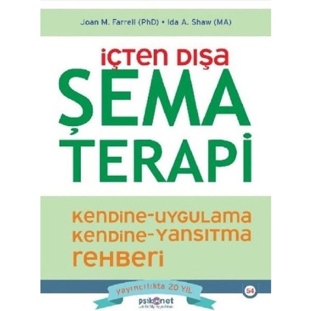 Içten Dışa Şema Terapi - ( Kendine Uygulama Kendine Yansıtma Rehberi ) - Joan M. Farrell Kişisel Gelişim ve Psikoloji Fiyatı