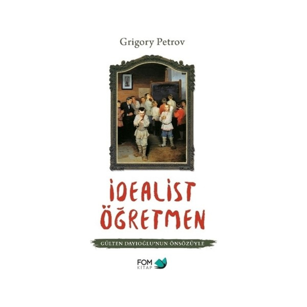 İdealist Öğretmen - Grigory Petrov Çocuk Öykü Fiyatı