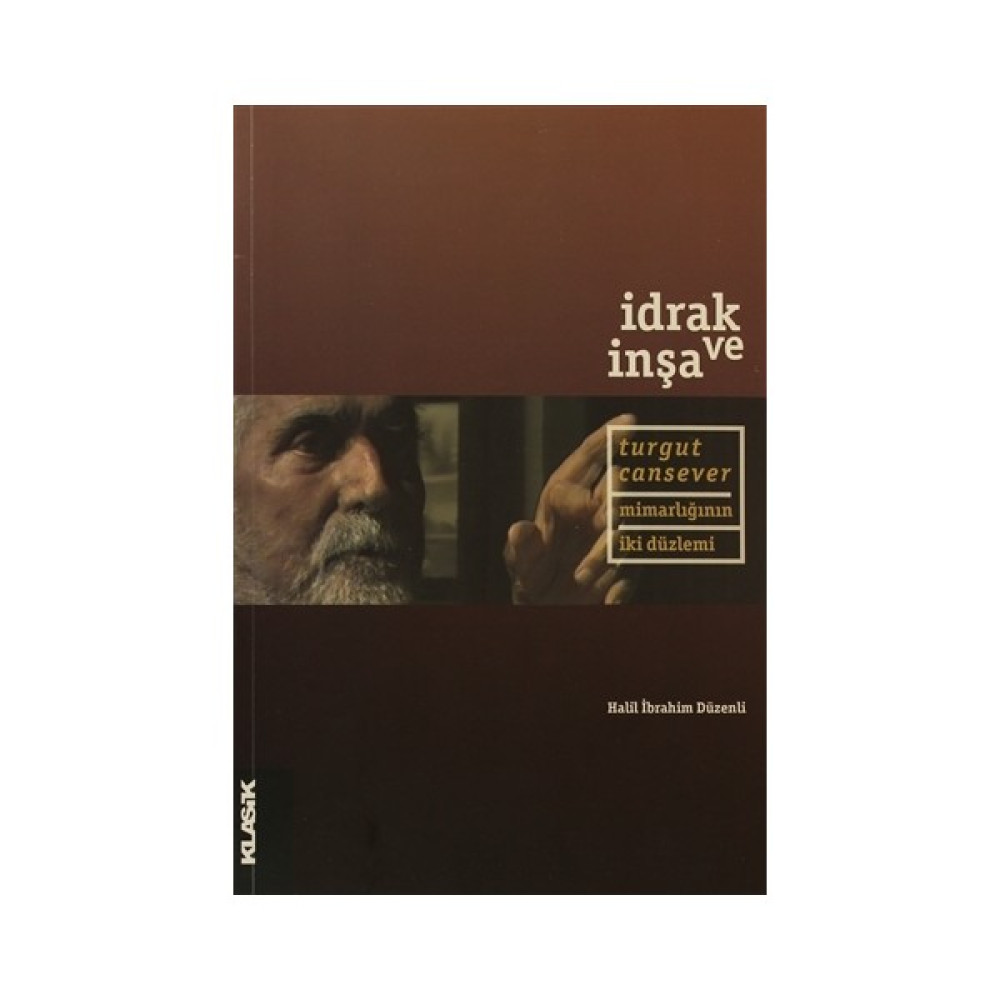 İdrak ve İnşa: Turgut Cansever - Mimarlığın İki Düzlemi Sanat Mimari Kitapları Fiyatı