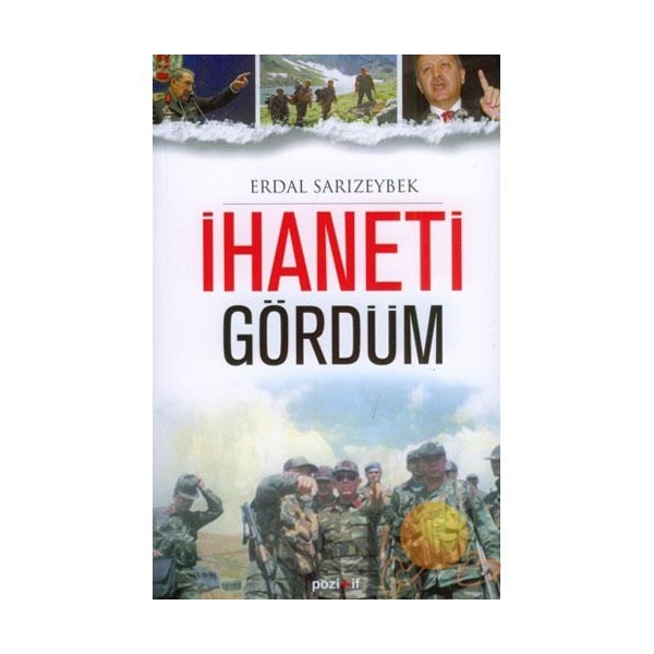 İhaneti Gördüm - Erdal Sarızeybek Türk ve Dünya Siyaseti Fiyatı