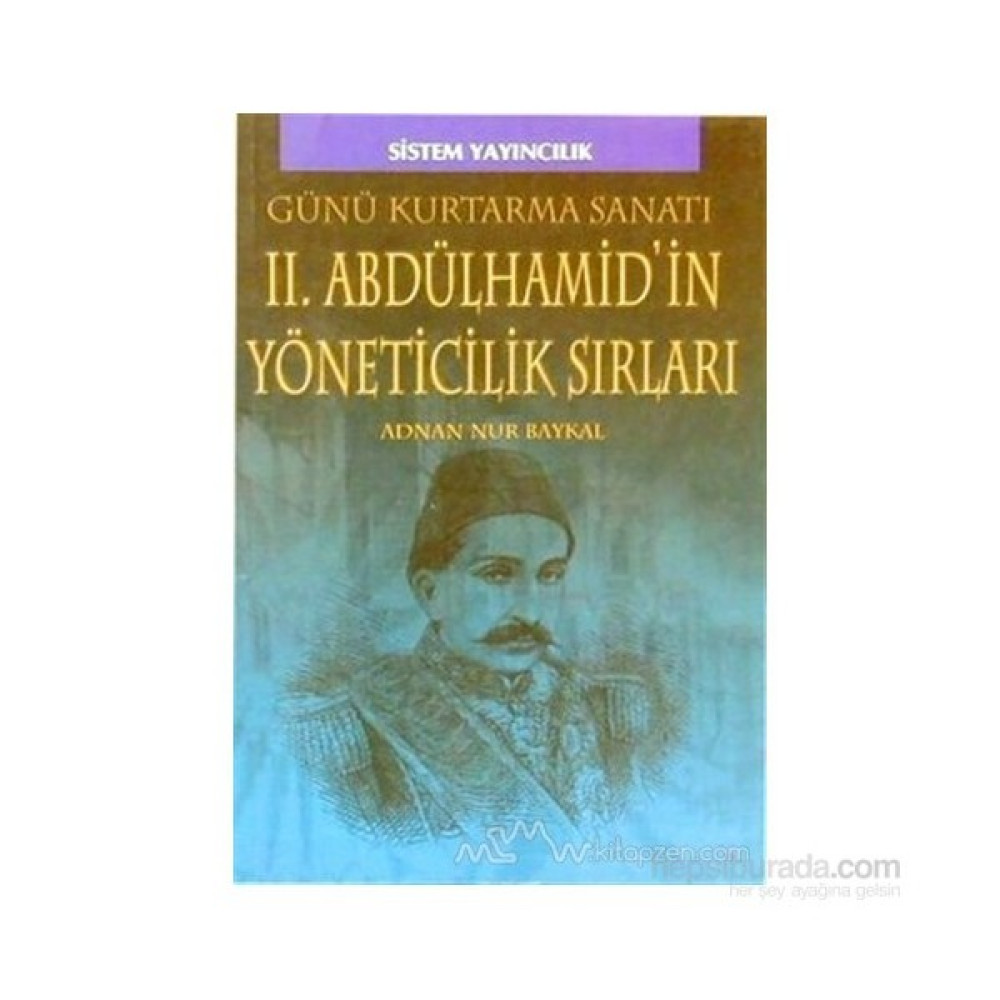 Iı. Abdülhamid''İn Yöneticilik Sırları - Adnan Nur Baykal Osmanlı Tarihi Fiyatı