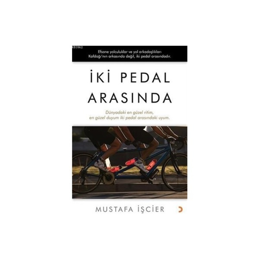 İki Pedal Arasında - Mustafa İşcier Mektup - Anı - Günlük - Anlatı Fiyatı