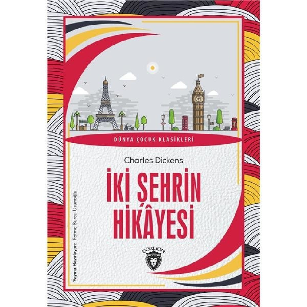 Iki Şehrin Hikayesi Dünya Çocuk Klasikleri (7-12 Yaş) - Charles Dickens Çocuk Klasikleri Fiyatı