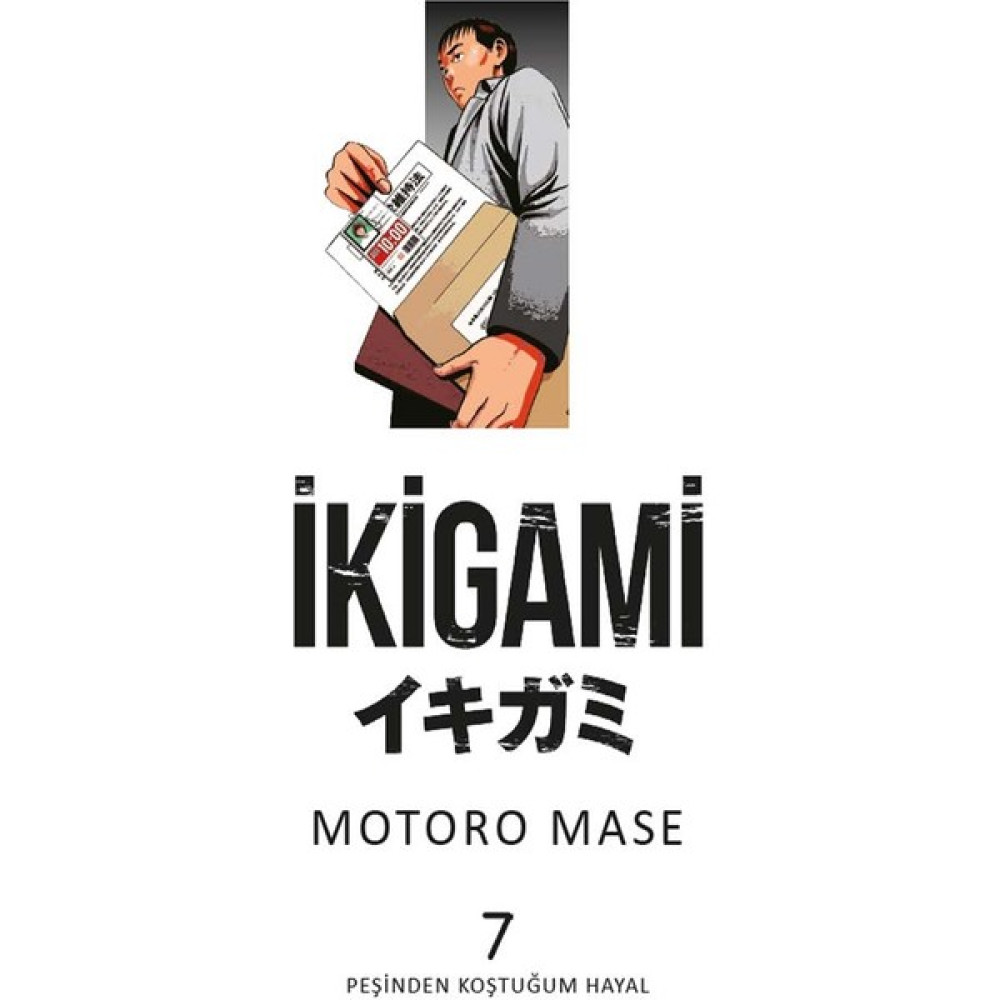 Ikigami Cilt 7 Peşinden Koştuğum Hayal - Motoro Mase Çizgi Roman Fiyatı