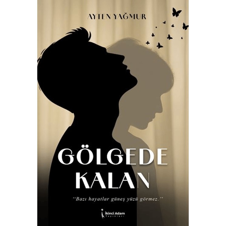 İkinci Adam Yayınları Gölgede Kalan Ayten Yağmur Ciltsiz Normal Boy 236 Sayfa Diğer Fiyatı