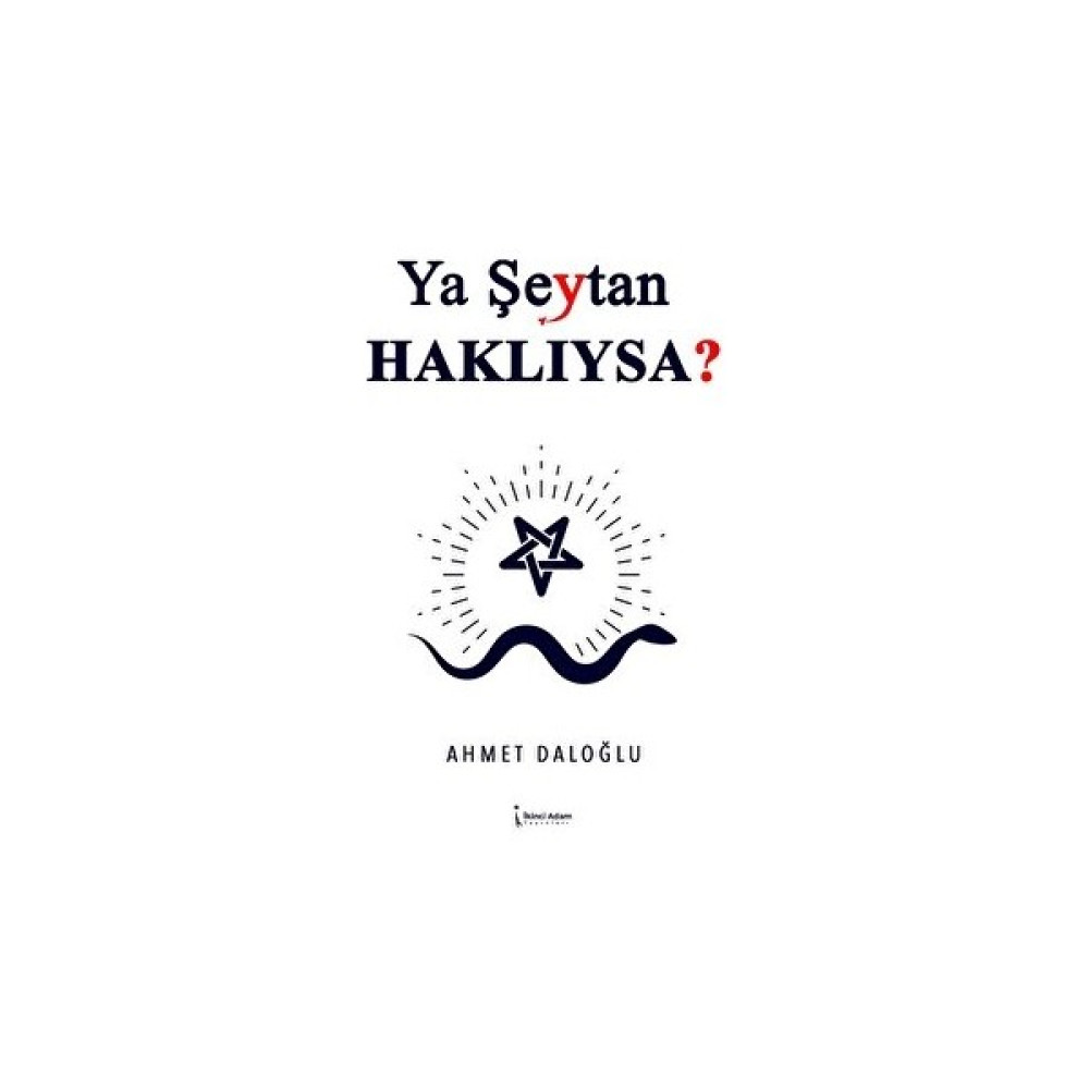 İkinci Adam Yayınları Ya Şeytan Haklıysa? - Ahmet Daloğlu Deneme - İnceleme Fiyatı