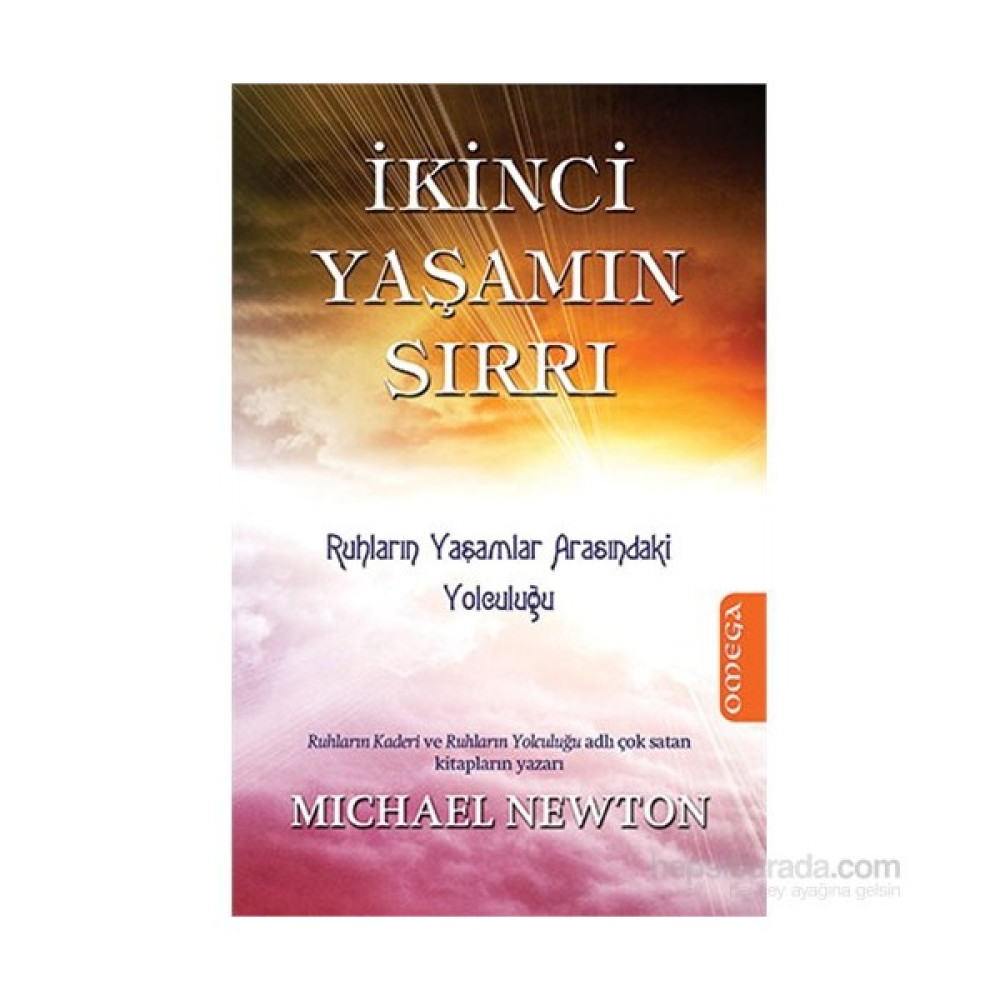 İkinci Yaşam Sırrı - Ruhların Yaşamlar Arasındaki Yolculuğu - Michael Newton Kişisel Gelişim ve Psikoloji Fiyatı
