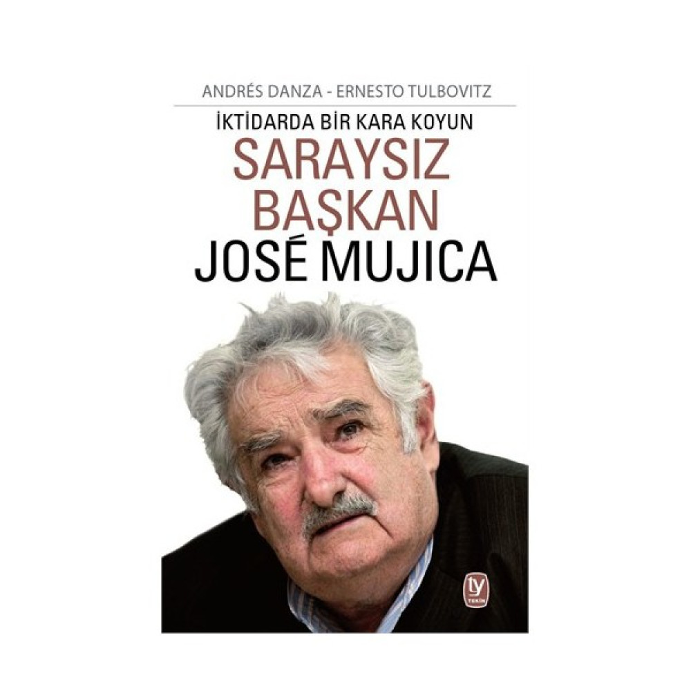İktidarda Bir Kara Koyun: Saraysız Başkan Jose Mujica - Ernesto Tulbovitz Biyografi Kitapları Fiyatı