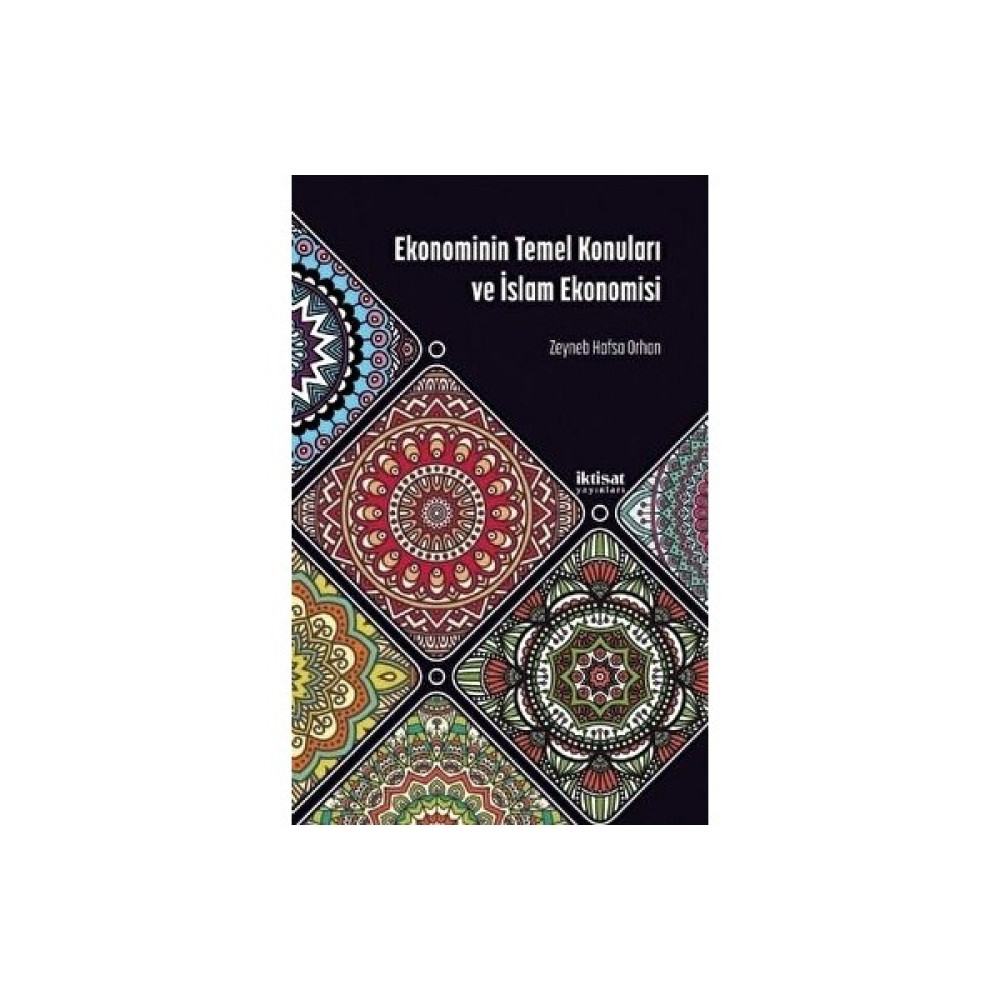 İktisat Yayınları Ekonominin Temel Konuları ve Islam Ekonomisi - Zeyneb Hafsa Orhan İş, Ekonomi & Pazarlama Fiyatı