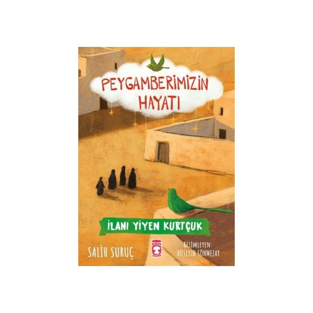 Ilanı Yiyen Kurtçuk - Peygamberimizin Hayatı - Salih Suruç Öykü Kitapları Fiyatı