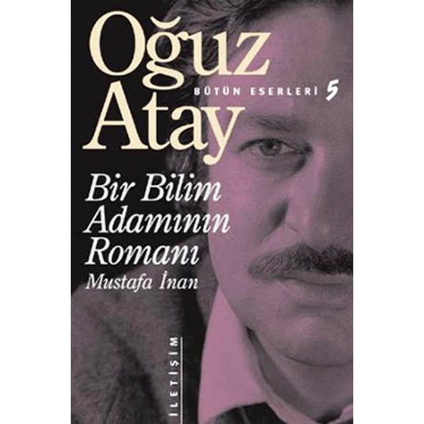 İletişim Yayınevi – Oğuz Atay, Bir Bilim Adamının Romanı (Ciltli, 352 Sayfa) Prof. Dr. Mustafa İnan’ın Hayat Hikâyesi Diğer Fiyatı