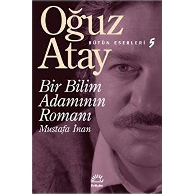 İletişim Yayınevi Oğuz Atay'ın Bir Bilim Adamının Romanı Mustafa İnan 2022 Yılında Normal Boy Diğer Fiyatı