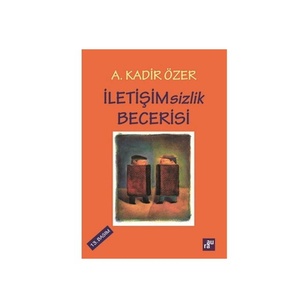 İletişimsizlik Becerisi - A. Kadir Özer Kişisel Gelişim ve Psikoloji Fiyatı