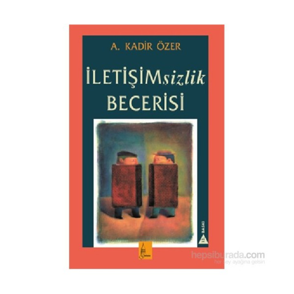 İletişimsizlik Becerisi - Kadir Özer Psikoloji Kitapları Fiyatı