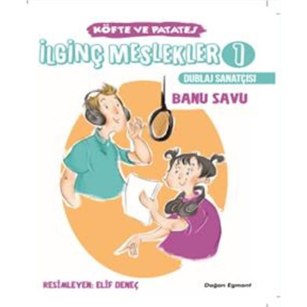İlginç Meslekler 1: Köfte Ve Patates Dublaj Sanatçısı - Banu Savu - Karton Kapak Çocuk Öykü Fiyatı