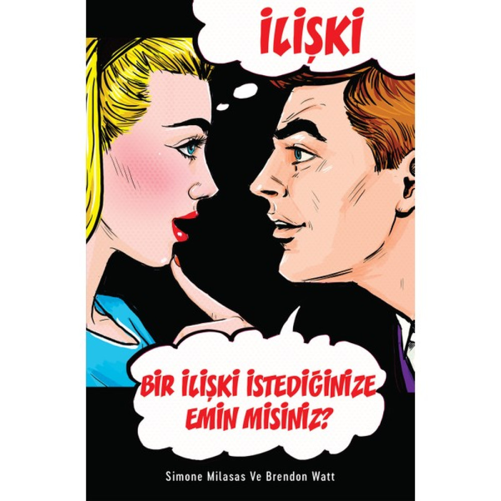 İlişki - Bir İlişki İstediğinize Emin Misiniz? - Simona Milasas - Brendon Watt Kişisel Gelişim ve Psikoloji Fiyatı