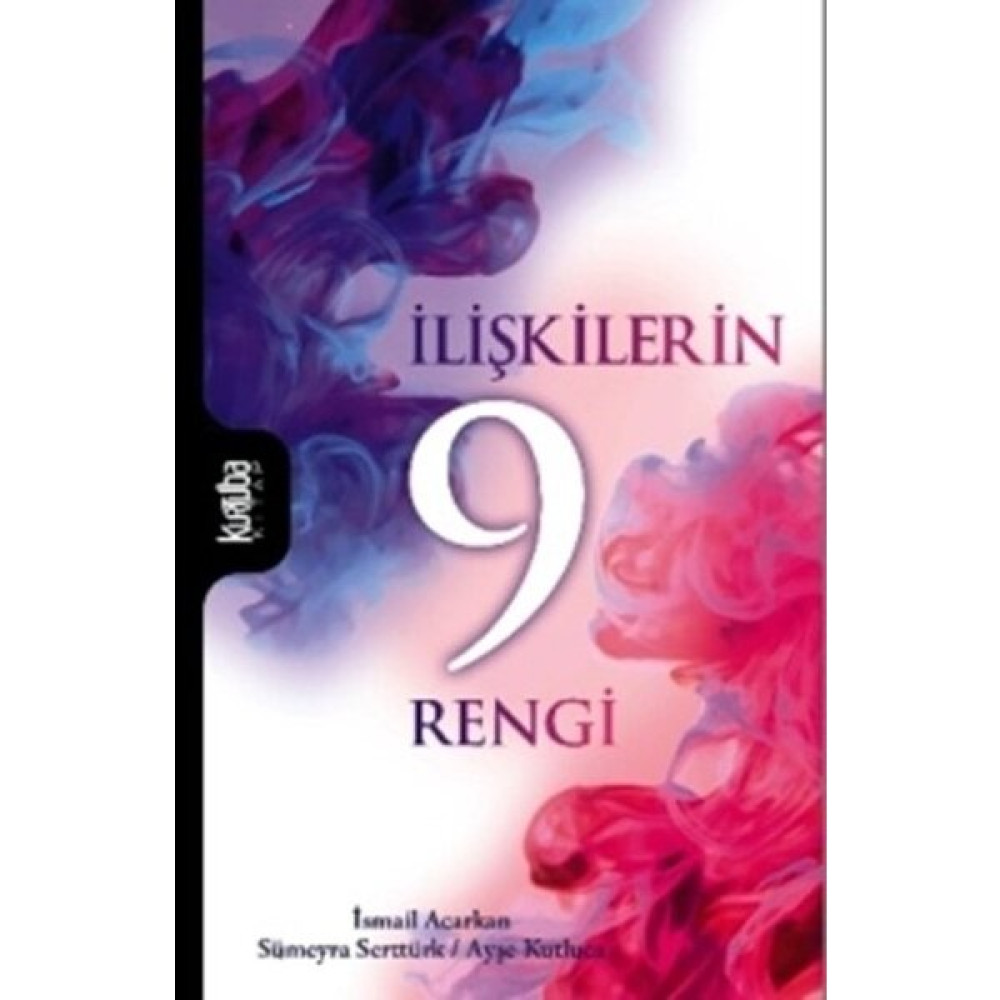 İlişkilerin 9 Rengi - İsmail Acarkan Kişisel Gelişim ve Psikoloji Fiyatı