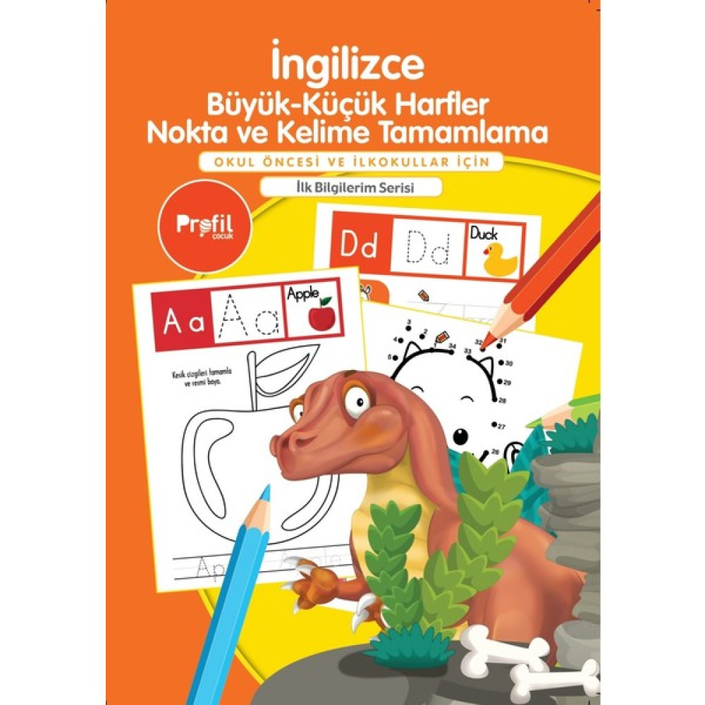 İlk Bilgilerim: İngilizce Büyük Küçük Harfler - Yavuz Erdoğan Okul Öncesi Eğitici & Öğretici Kitaplar Fiyatı