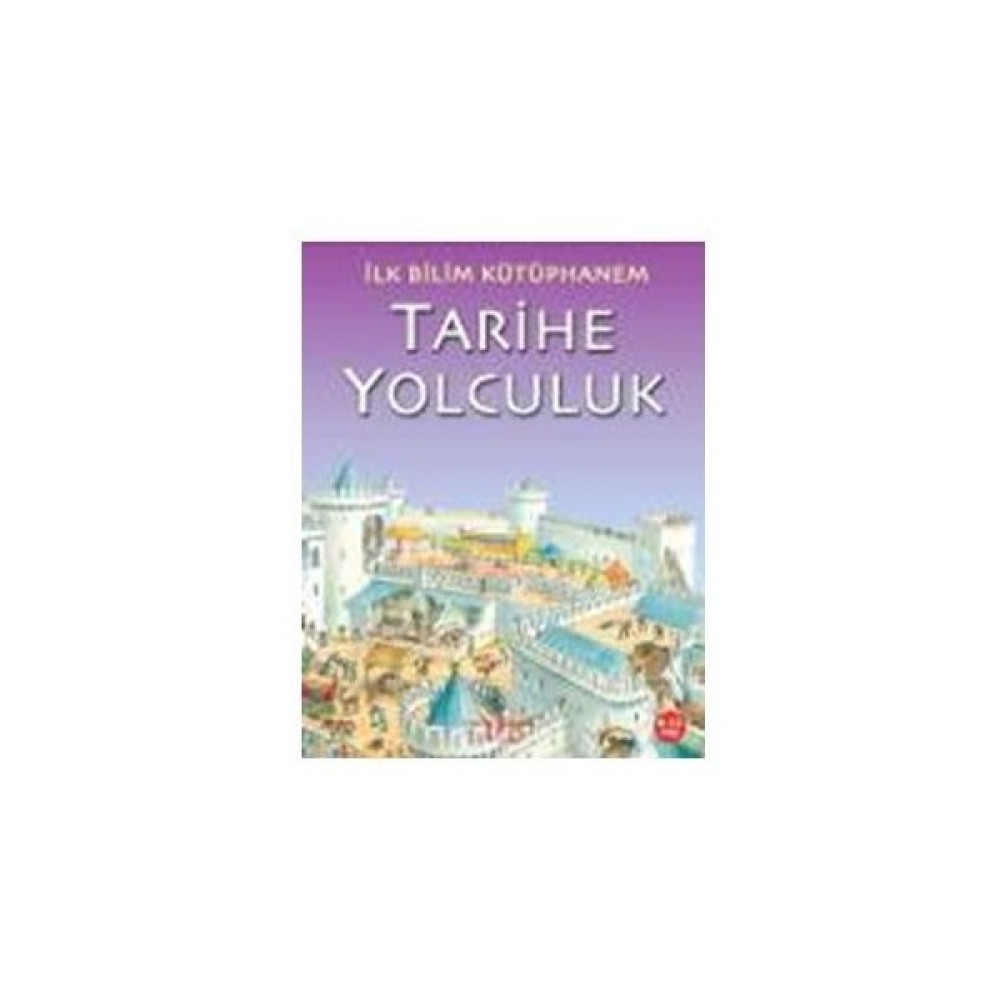 İlk Bilim Kütüphanem - Tarihe Yolculuk Bilim & Teknik Fiyatı