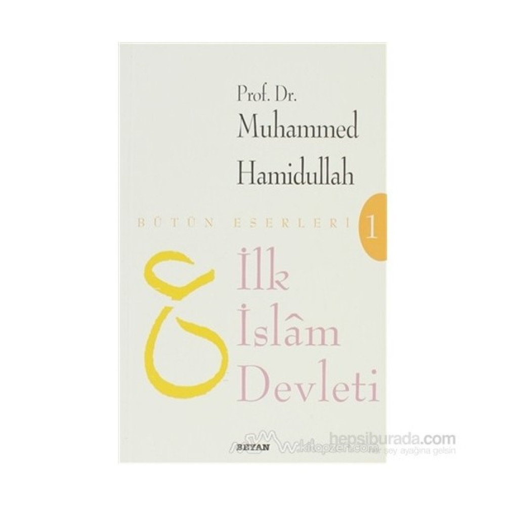 İlk İslam Devleti (Makaleler)-Muhammed Hamidullah Din Kitapları Fiyatı