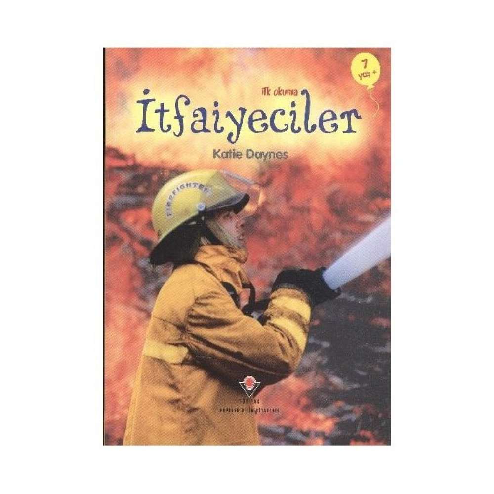 İlk Okuma-İtfaiyeciler (7 Yaş) - Katie Daynes Okul Öncesi Eğitici & Öğretici Kitaplar Fiyatı