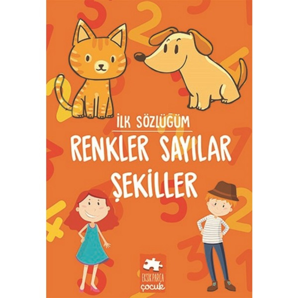 Ilk Sözlüğüm - Renkler Sayılar Şekiller Çocuk Öykü Fiyatı