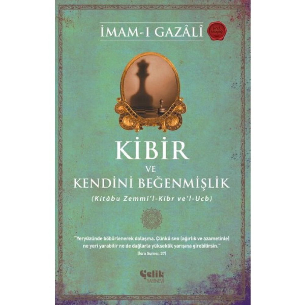 Imam-I Gazali / Kibir ve Kendini Beğenmişlik - Kitâbu Zemmi’l-Kibr Ve’l-Ucb İnceleme Kitapları Fiyatı