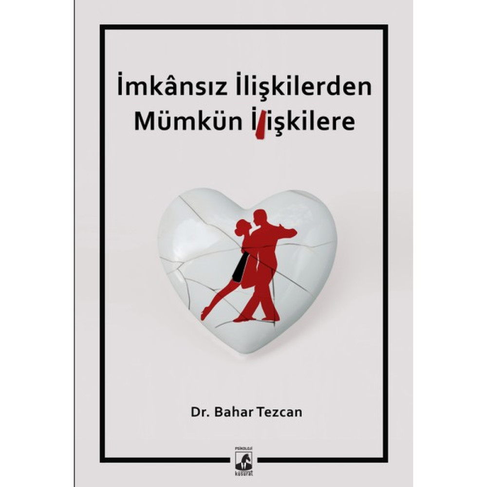 İmkânsız İlişkilerden Mümkün İlişkilere - Bahar Tezcan Aile Sağlığı Kitapları Fiyatı