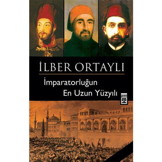 İmparatorluğun En Uzun Yüzyılı - İlber Ortaylı