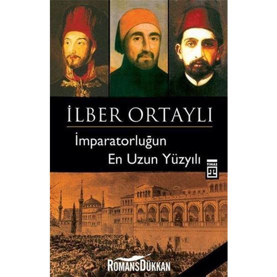 İmparatorluğun En Uzun Yüzyılı - İlber Ortaylı