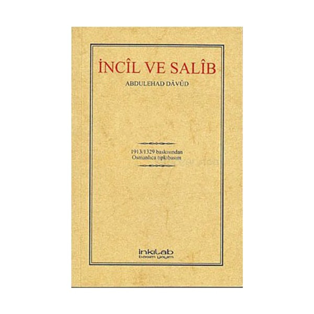 İncil Ve Salib (Osmanlıca)-Abdülehad Davud Din Kitapları Fiyatı