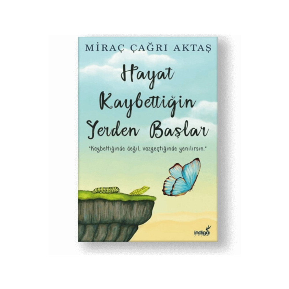 İndigo Kitap Hayat Kaybettiğin Yerden Başlar - Miraç Çağrı Aktaş Deneme - İnceleme Fiyatı