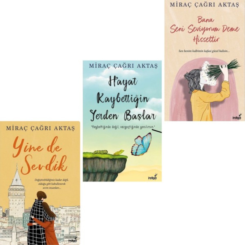 Indigo Kitap Hayat Kaybettiğin Yerden Başlar-Yine De Sevdik-Bana Seni Seviyorum Deme Hissettir, Miraç Çağrı Aktaş Deneme - İnceleme Fiyatı