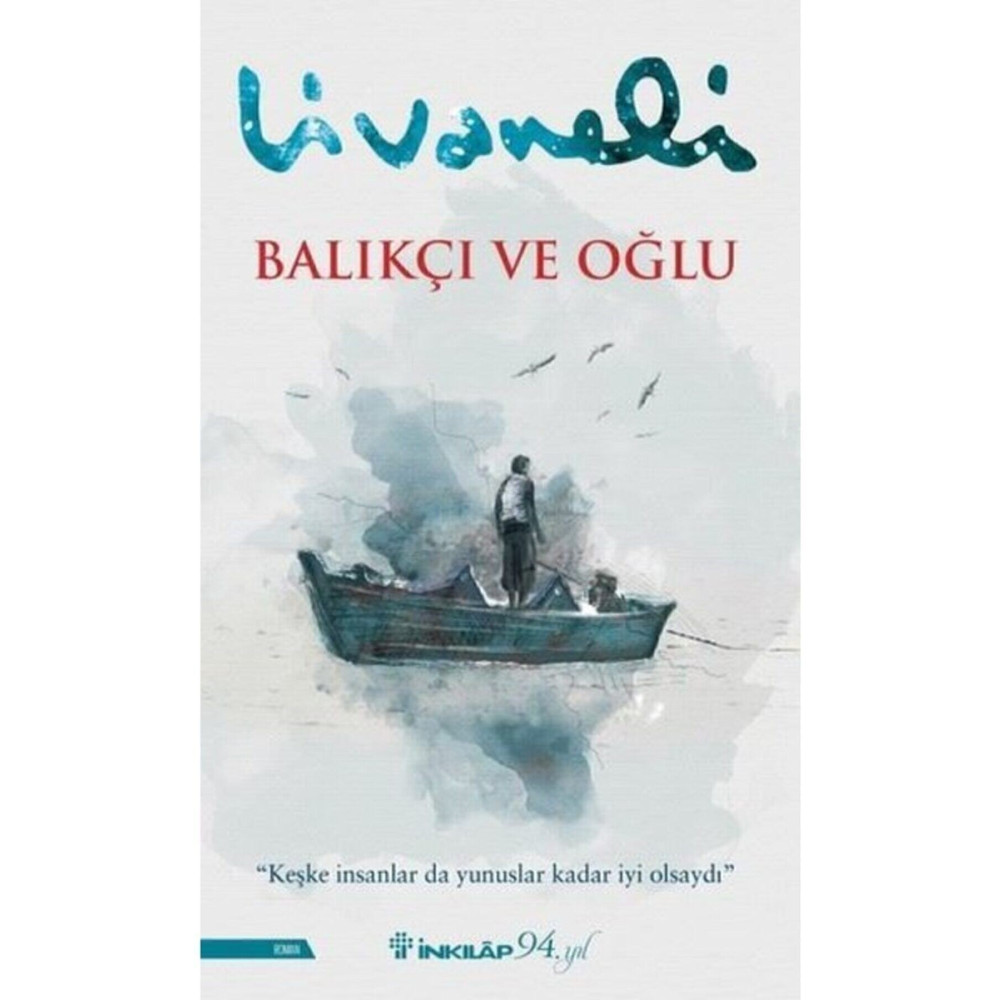 İnkılap Kitabevi Balıkçı Ve Oğlu / / Zülfü Livaneli Roman Fiyatı