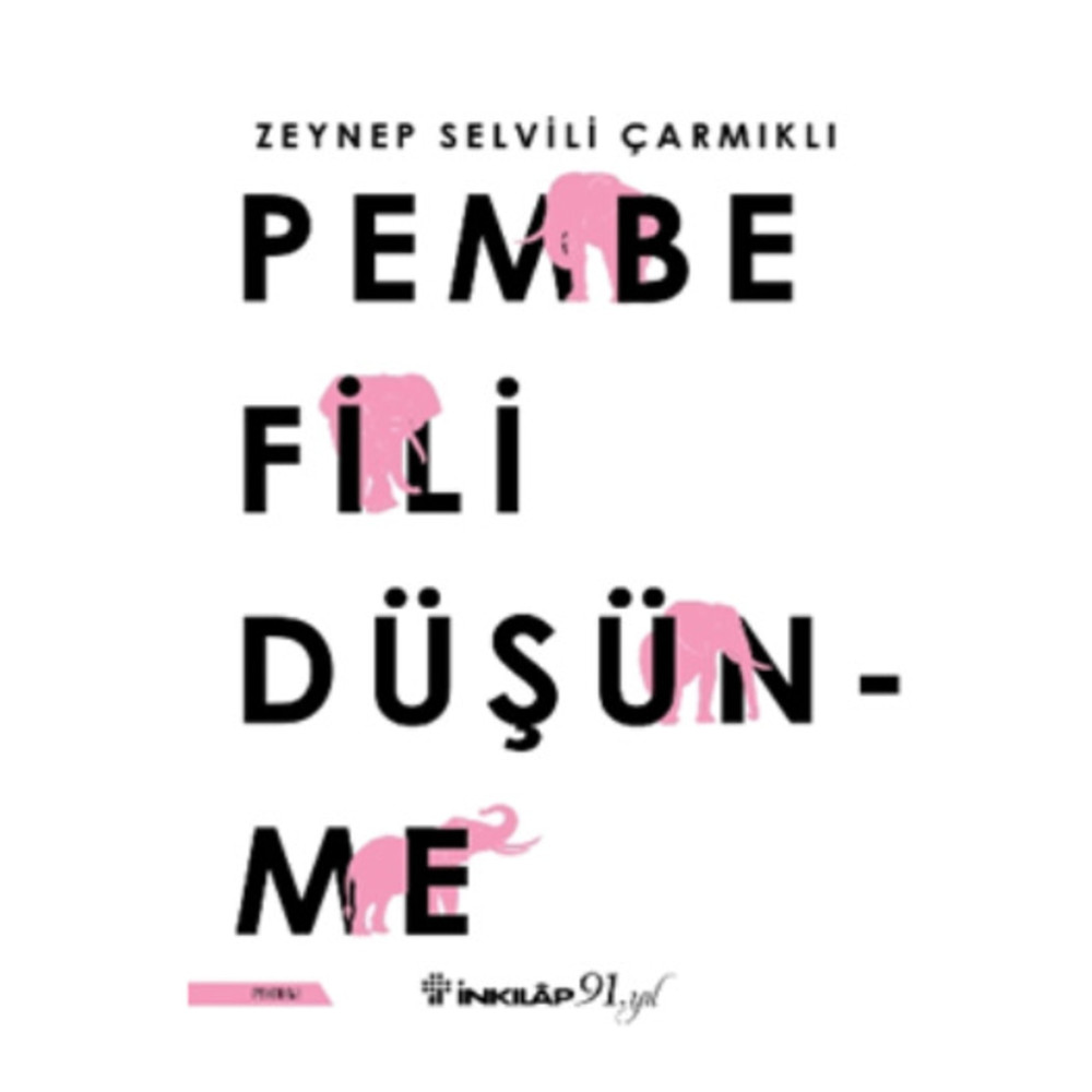 İnkılap Kitabevi Pembe Fili Düşünme - Zeynep Selvili Çarmıklı Psikoloji Kitapları Fiyatı