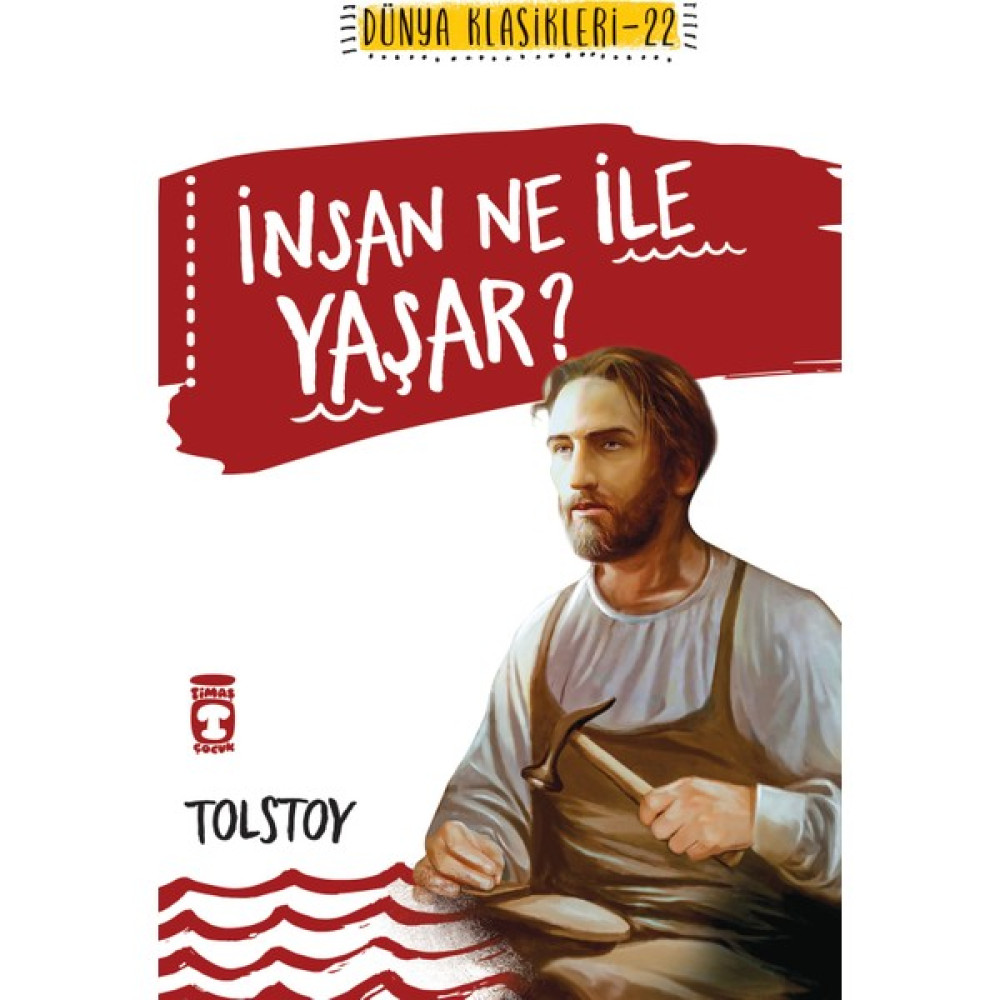 İnsan Ne İle Yaşar ? - Lev Nikolayeviç Tolstoy Çocuk Klasikleri Fiyatı