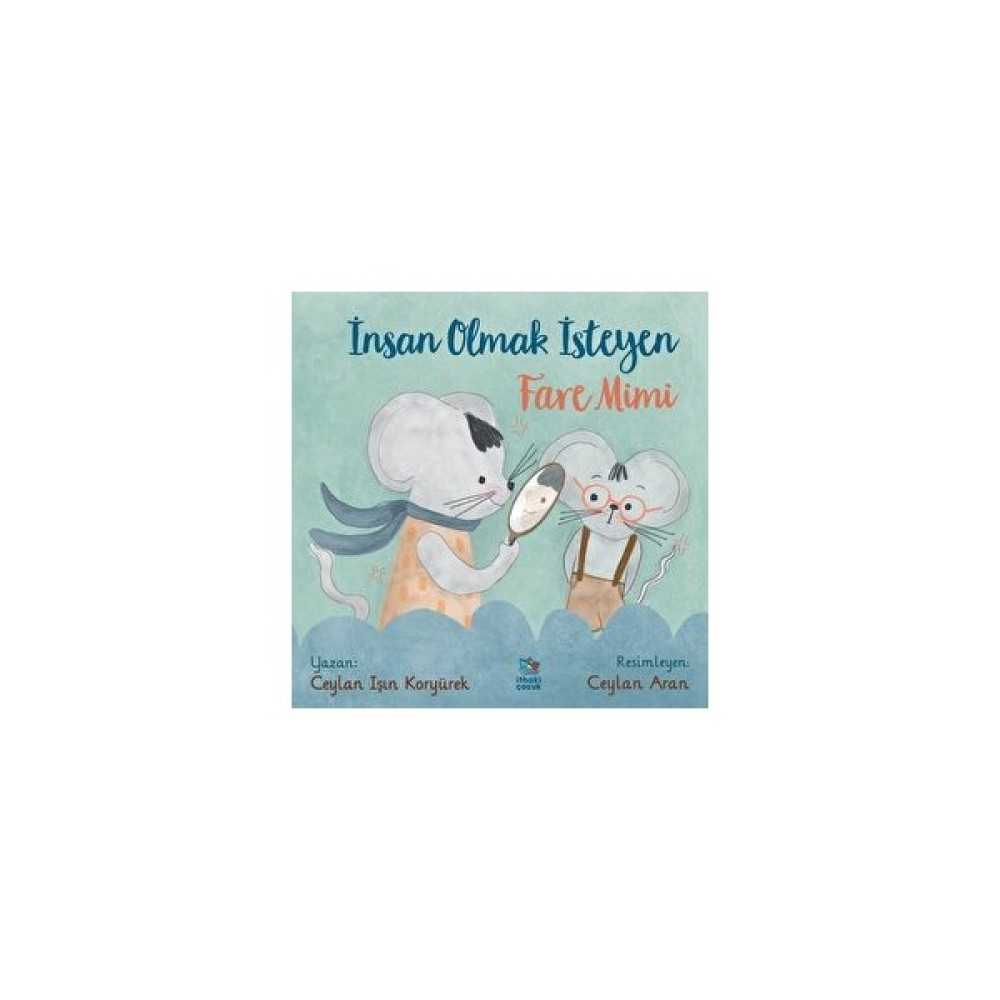 İnsan Olmak İsteyen Fare Mimi - Ceylan Işın Koryürek Çocuk Masal Fiyatı