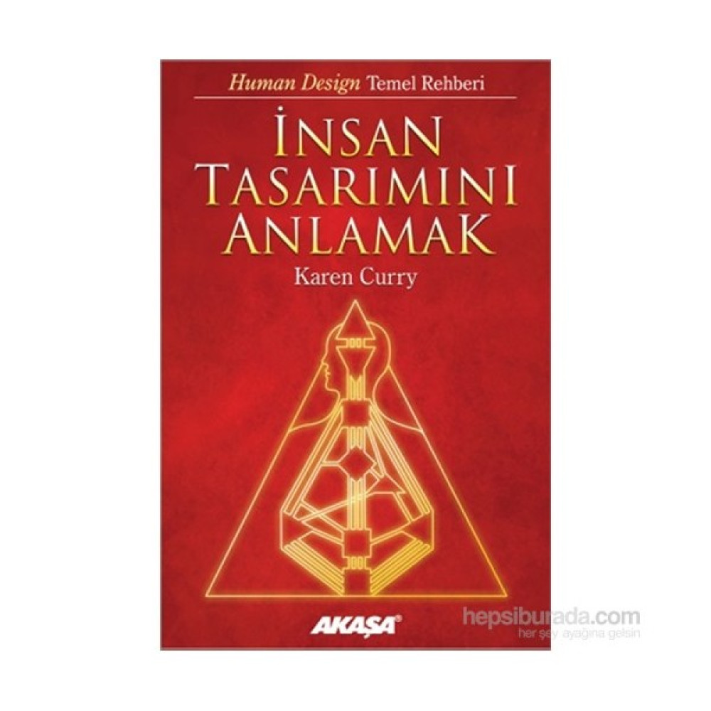 İnsan Tasarımını Anlamak - Human Design Temel Rehberi-Karen Curry Astroloji - Fal - Rüya Tabirleri Fiyatı