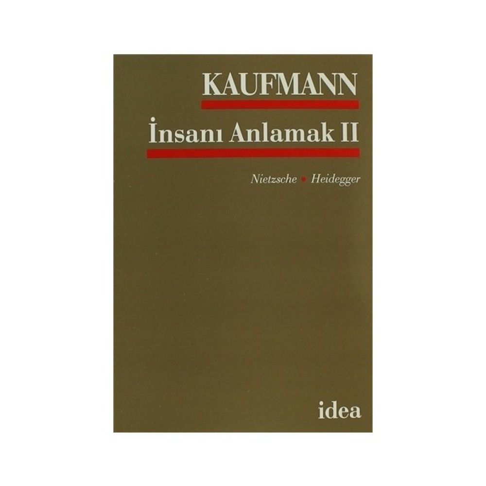 İnsanı Anlamak 2 Nietsche - Heidegger Felsefe Kitapları Fiyatı