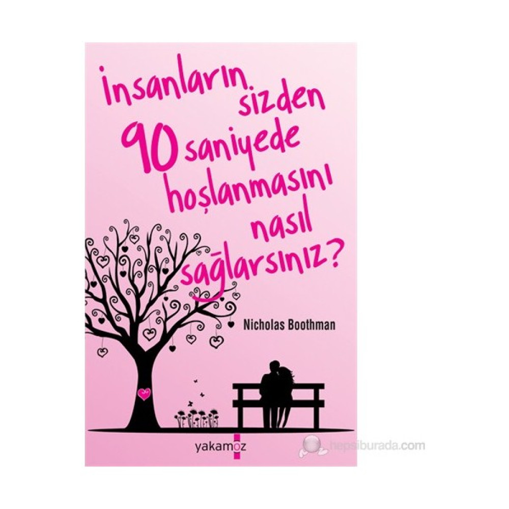 İnsanların Sizden 90 Saniyede Hoşlanmasını Nasıl Sağlarsınız?-Nicholas Boothman Deneme - İnceleme Fiyatı
