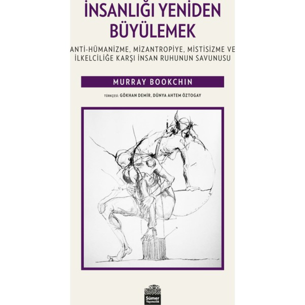 İnsanlığı Yeniden Büyülemek:Antihümanizme, Mizantropiye, Mistisizme Ve İlkelciliğe Karşı İnsan Ruhunun Savunusu - Murray Bookchin Tarih Fiyatı
