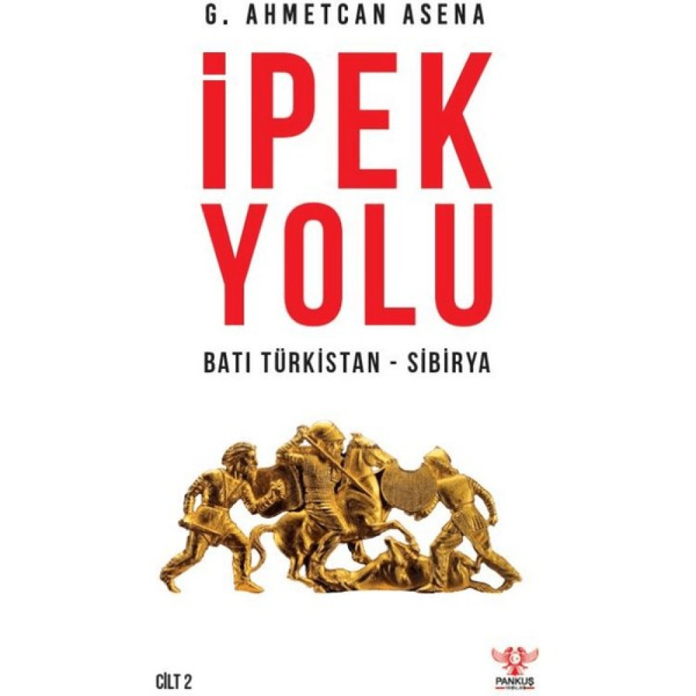 İpek Yolu 2. Cilt - G. Ahmetcan Asena Tarih Fiyatı