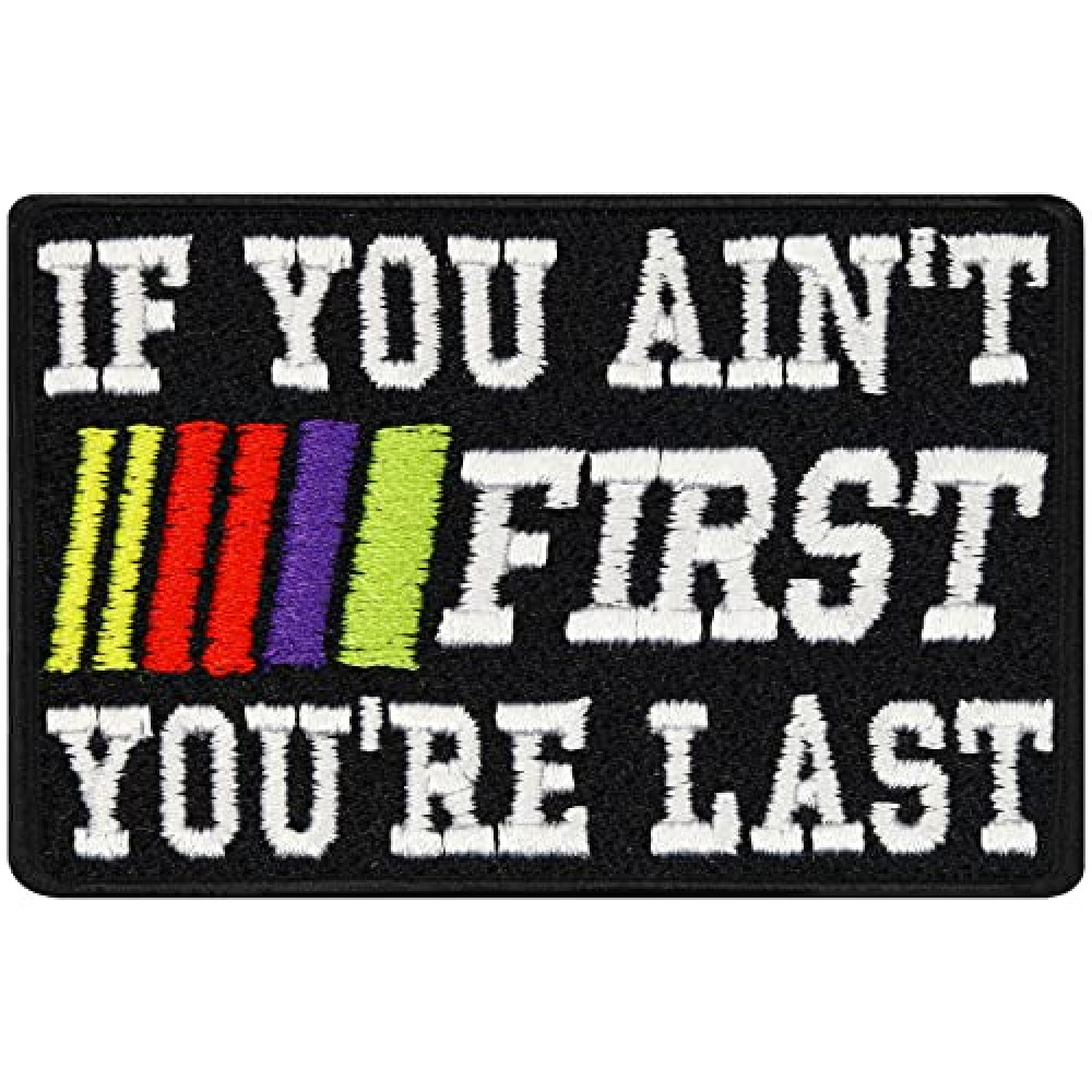 Iron-on Patch If You Ain't First You're Last Patches for All Fabrics and Leather | Funny Quote Sticker to Iron on for Clothing and Backpacks | Biker Fabric Applique | 2.95X1.97 in