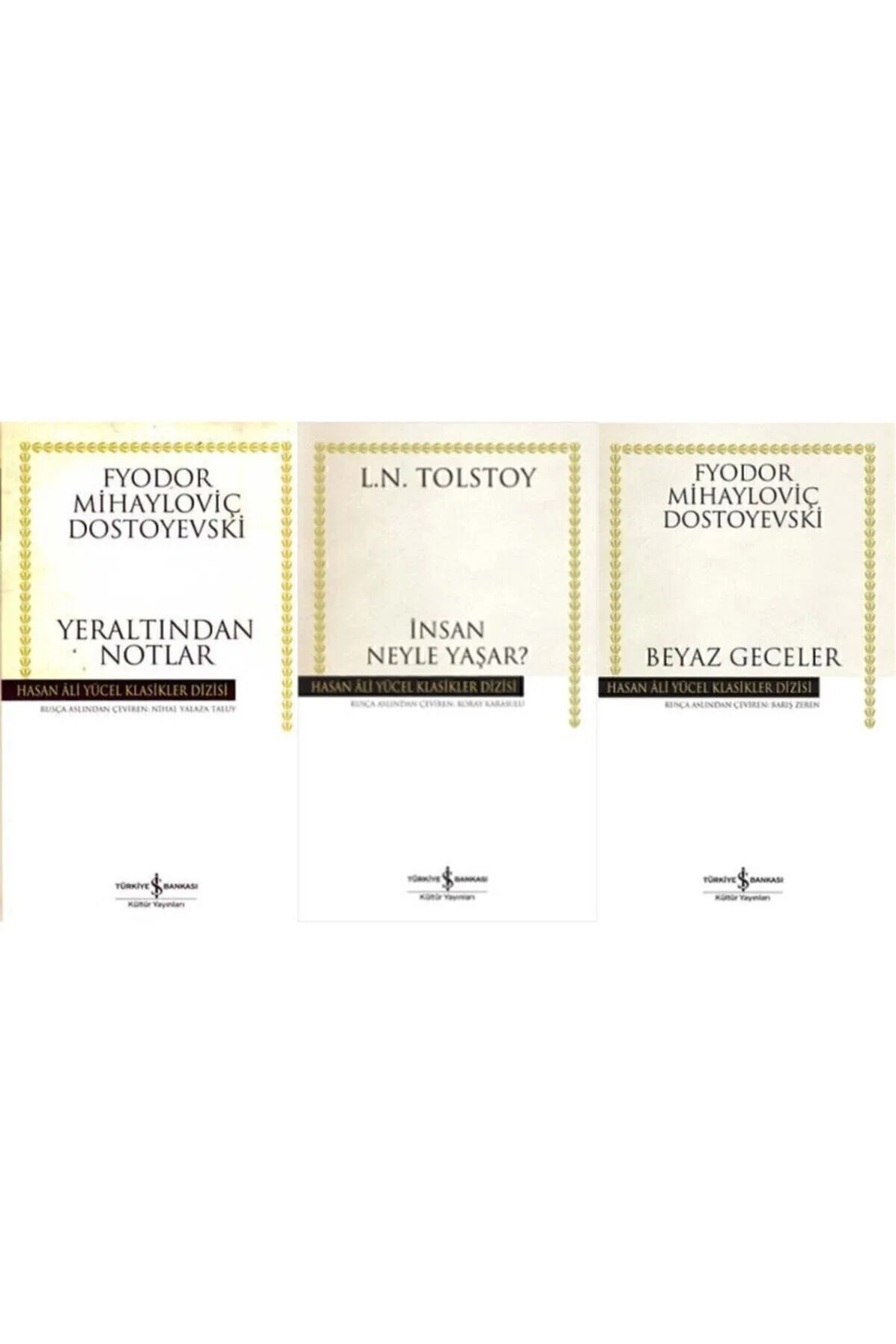 İş Bankası Kültür Yayınları En Çok Okunan Dostoyevski-tolstoy 3 Kitap Set Yeraltından Notlar-insan Ne Ile Yaşar?-beyaz Geceler" Dünya Edebiyatı Fiyatı