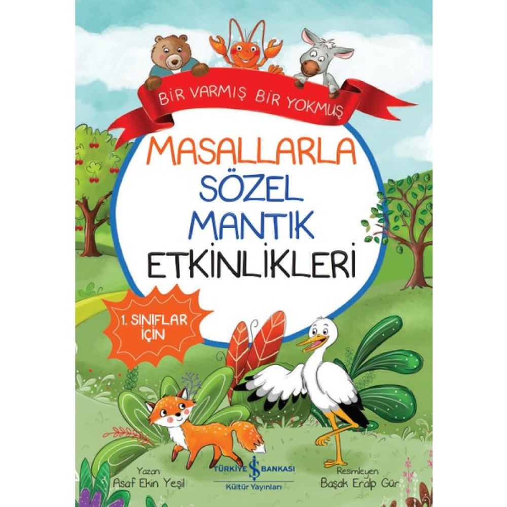 İş Bankası Kültür Yayınları Masallarla Sözel Mantık Etkinlikleri - Bir Varmİş Bir Yokmuş - Asaf Ekin Yeşil Zihinsel Gelişim Kitapları Fiyatı