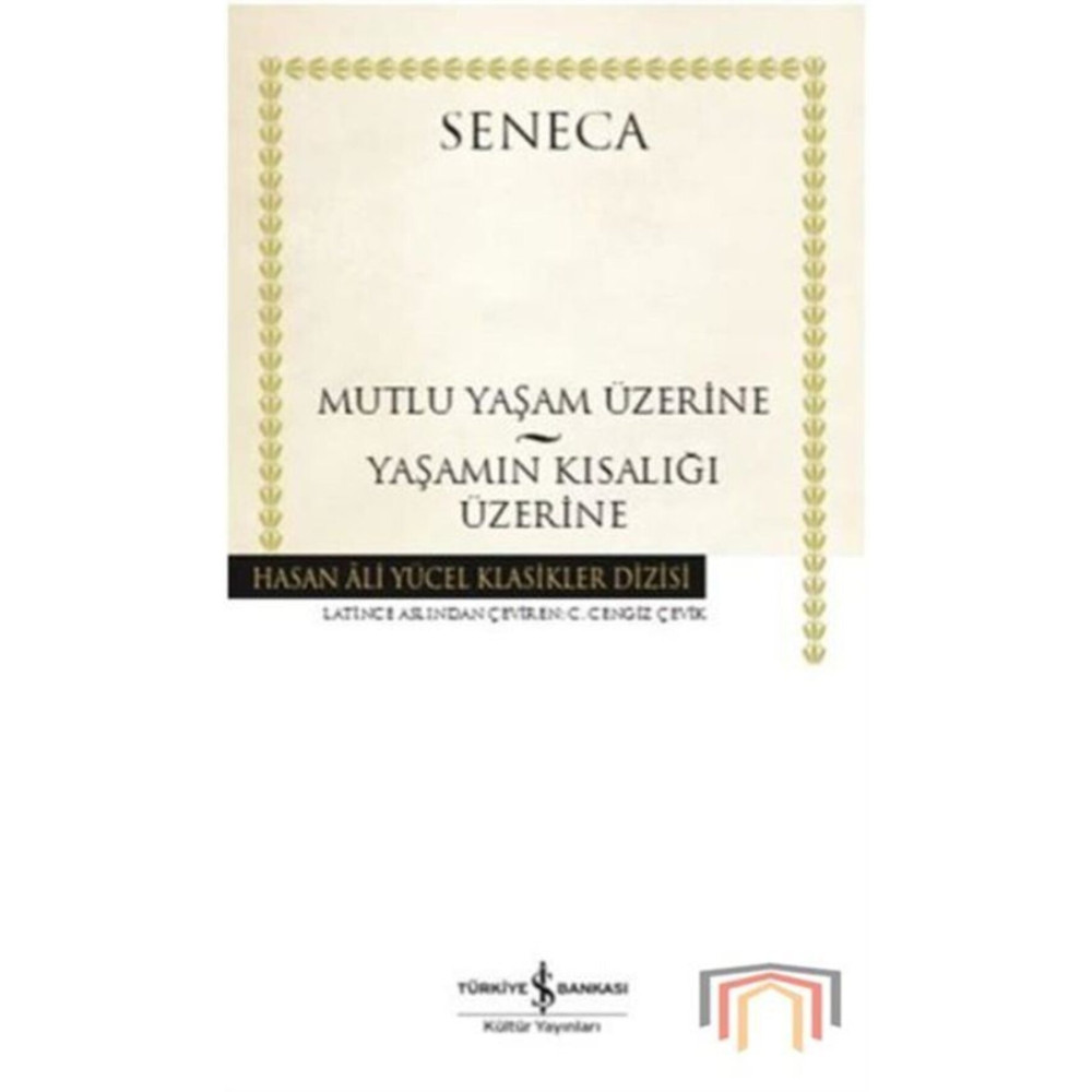 İş Bankası Kültür Yayınları Mutlu Bir Yaşam Üzerine Yaşamın Kısalığı Üzerine Felsefe Kitapları Fiyatı