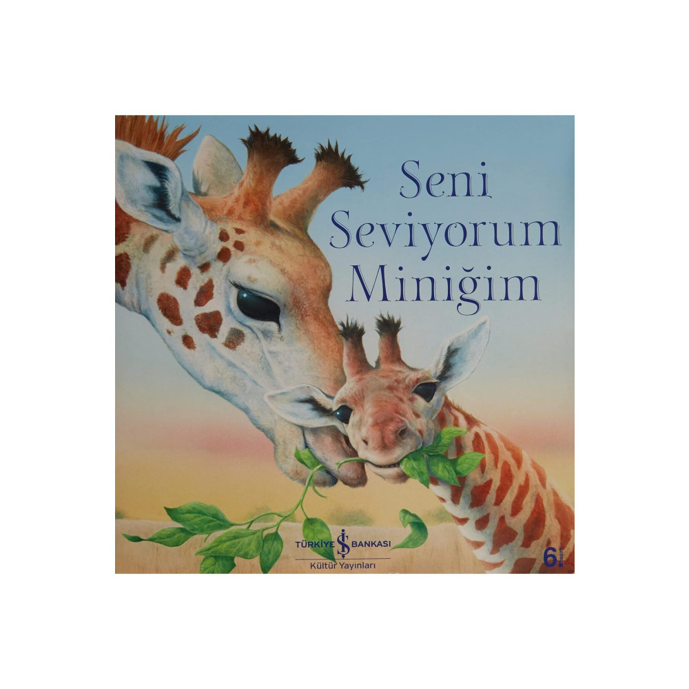İş Bankası Yayınları Seni Seviyorum Miniğim Çocuk Öykü Fiyatı