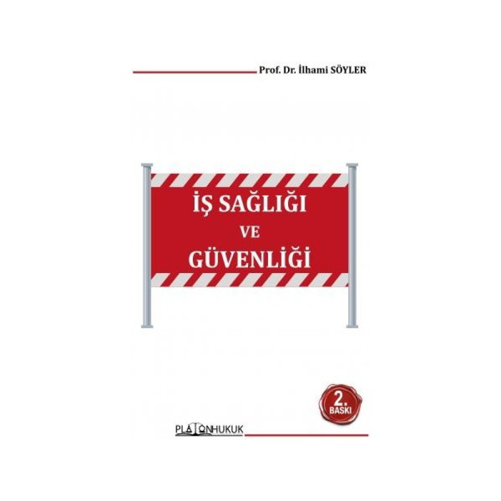 İş Sağlığı ve Güvenliği Ders Kitabı 2. Baskı - İlhami Söyler Hukuk Kitapları Fiyatı