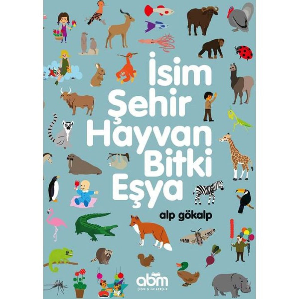İsim,Şehir,Hayvan,Bitki,Eşya - Alp Gökalp Çocuk Öykü Fiyatı